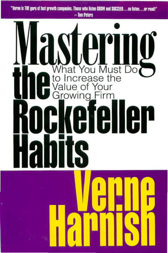 Mastering the Rockefeller Habits: What You Must Do to Increase the Value of Your Growing Firm