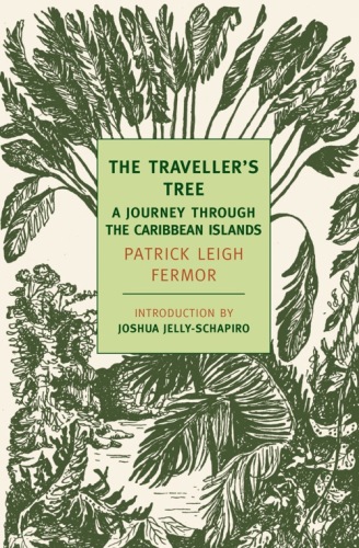 The Traveller's Tree: A Journey Through the Caribbean Islands