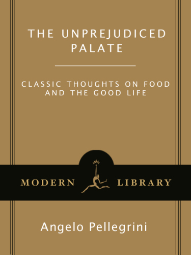 The Unprejudiced Palate: Classic Thoughts on Food and the Good Life