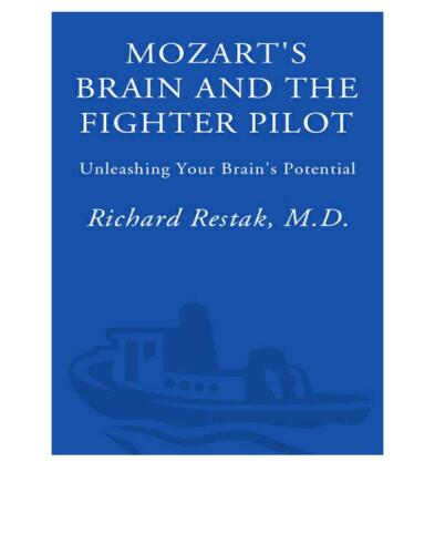 Mozart's Brain and the Fighter Pilot: Unleashing Your Brain's Potential