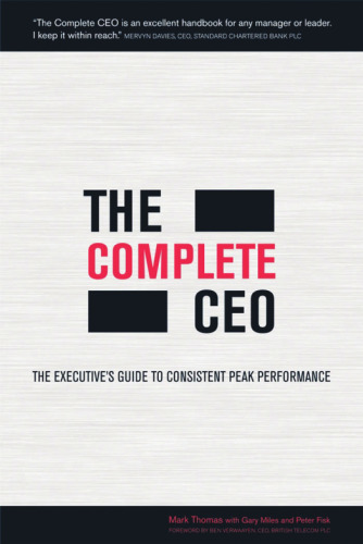 The Complete CEO: The Executive's Guide to Consistent Peak Performance