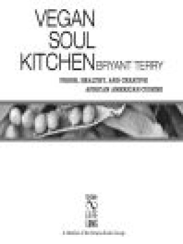 Vegan Soul Kitchen: Fresh, Healthy, and Creative African-American Cuisine