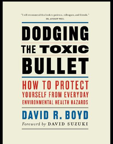 Dodging the Toxic Bullet: How to Protect Yourself from Everyday Environmental Health Hazards
