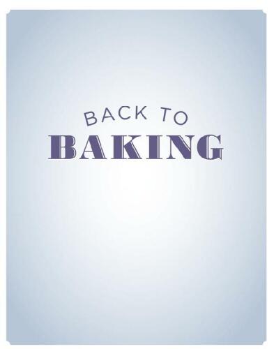 Back to Baking: 200 Timeless Recipes to Bake, Share, and Enjoy