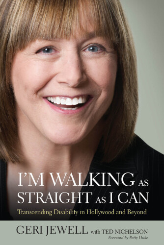 I'm Walking as Straight as I Can: Transcending Disability in Hollywood and Beyond