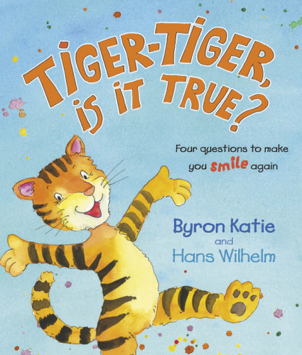 Tiger-Tiger, Is It True?: Four Questions to Make You Smile Again