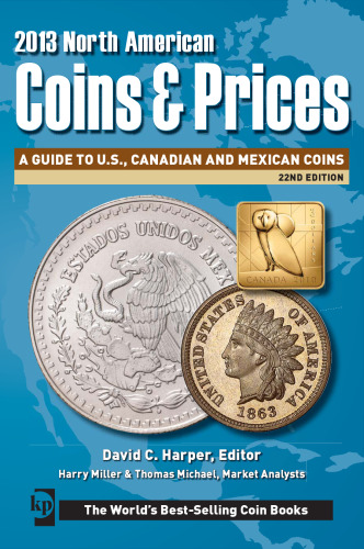 2013 North American Coins & Prices: A Guide to U.S., Canadian and Mexican Coins