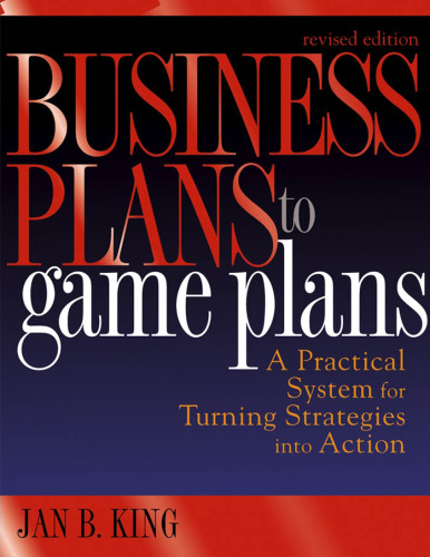 Business Plans to Game Plans: A Practical System for Turning Strategies into Action