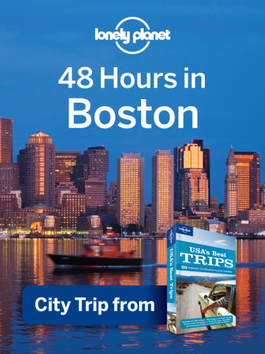 Lonely Planet 48 Hours in Boston: City Trip from USA's Best Trips Travel Guide