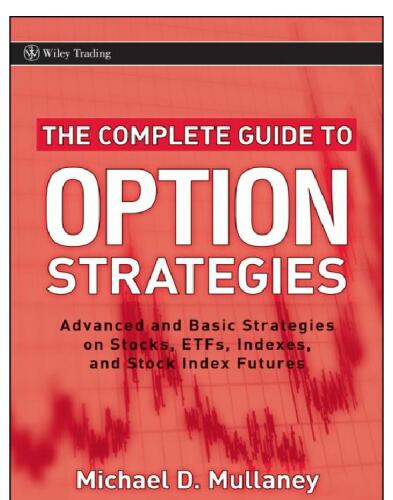 The Complete Guide to Option Strategies: Advanced and Basic Strategies on Stocks, ETFs, Indexes and Stock Index Futures