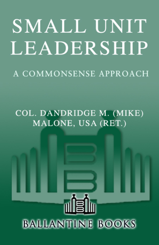 Small Unit Leadership: A Commonsense Approach