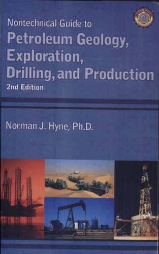 Nontechnical Guide to Petroleum Geology, Exploration, Drilling and Production