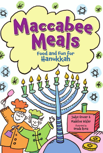 Maccabee Meals: Food and Fun for Hanukkah
