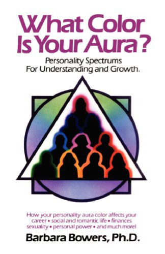 What Color Is Your Aura?: Personality Spectrums for Understanding and Growth