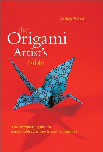 Origami Artist's Bible