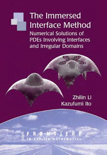 The immersed interface method: numerical solutions of PDEs involving interfaces and irregular domains