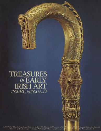Treasures of early Irish art, 1500 B.C. to 1500 A.D: From the collections of the National Museum of Ireland, Royal Irish Academy, Trinity College, Dublin