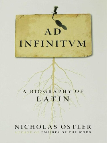 Ad Infinitum: A Biography of Latin