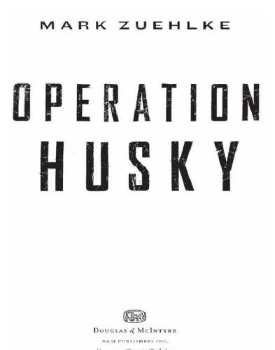 Operation Husky: The Canadian Invasion of Sicily, July 10–August 7, 1943