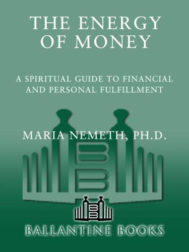 The Energy of Money: A Spiritual Guide to Financial and Personal Fulfillment
