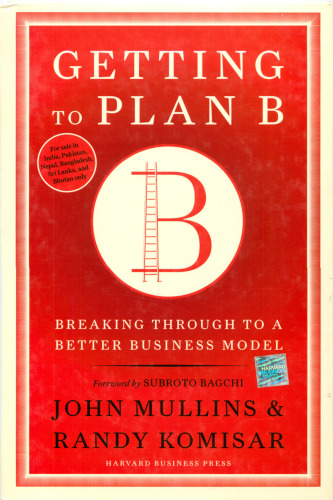Getting to Plan B: Breaking Through to a Better Business Model