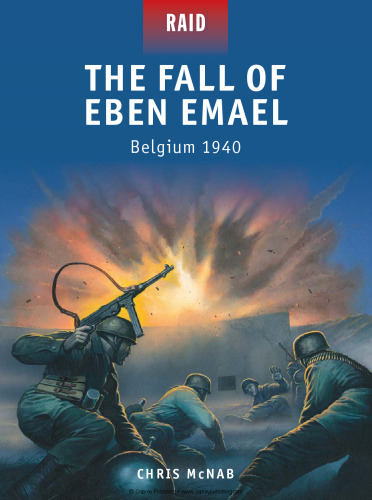 The Fall of Eben Emael - Belgium 1940