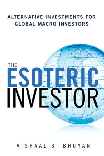 The Esoteric Investor: Alternative Investments for Global Macro Investors