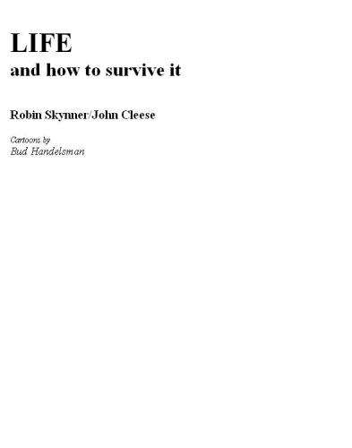 Life and How to Survive It: An Entertaining and Mind-Stretching Search for What Really Matters in Life