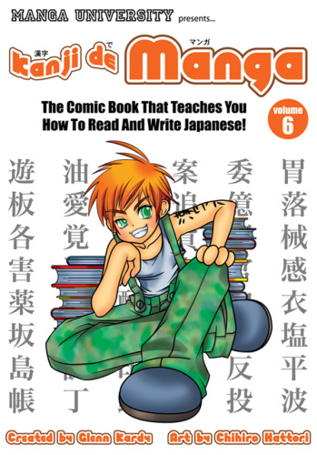 Kanji De Manga Volume 6: The Comic Book That Teaches You How To Read And Write Japanese!