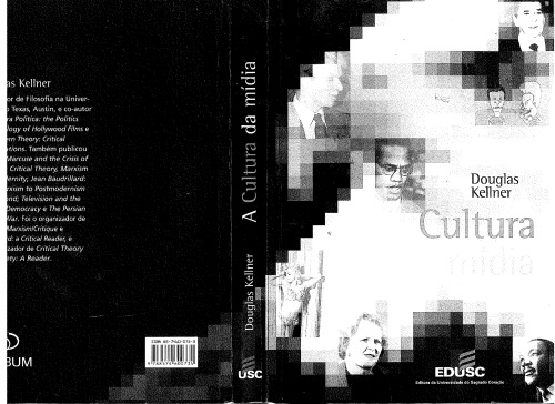 A Cultura da Mídia. Estudos Culturais: identidade e política entre o moderno e o pós-moderno
