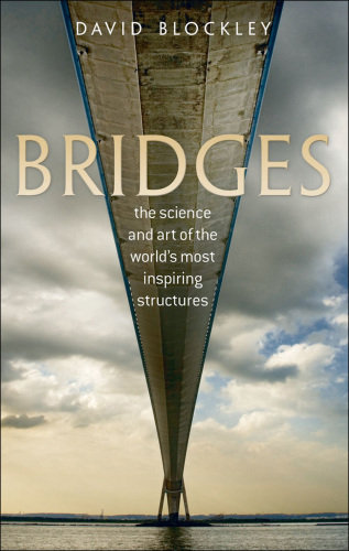Bridges: The science and art of the world's most inspiring structures