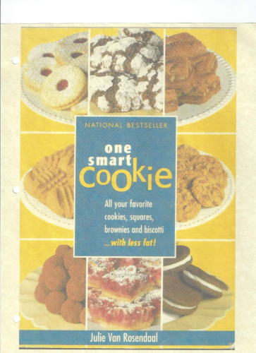 One Smart Cookie: All Your Favourite Cookies, Squares, Brownies and Biscotti... with less fat !