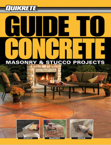 Guide to Concrete: Masonry & Stucco Projects