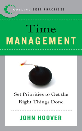 Best Practices: Time Management: Set Priorities to Get the Right Things Done