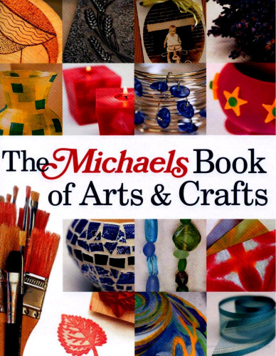 The Michaels Book of Arts & Crafts