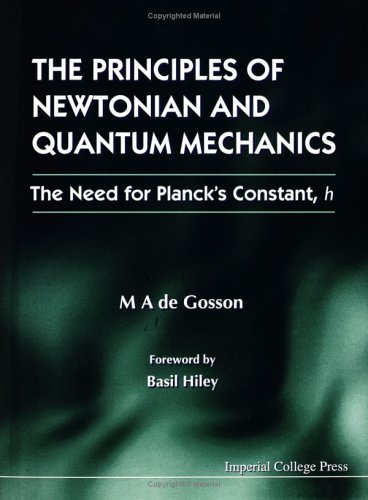 The principles of Newtonian and quantum mechanics: the need for Planck's constant, h