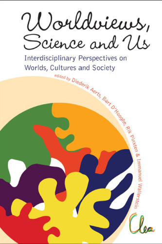Worldviews, Science and Us: Interdisciplinary Perspectives on Worlds, Cultures and Society, Proceedings of the Workshop on Worlds, Cultures and Society