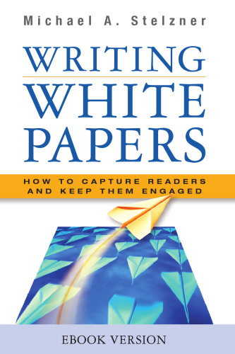 Writing White Papers: How to Capture Readers and Keep Them Engaged