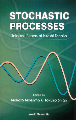 Stochastic processes: selected papers of Hiroshi Tanaka