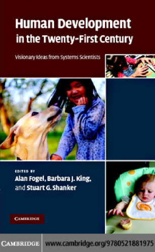 Human Development in the Twenty-First Century: Visionary Ideas from Systems Scientists