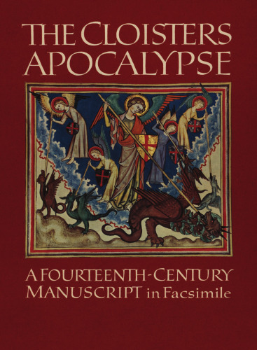 The Cloisters Apocalypse: A Fourteenth-Century Manuscript in Facsimile