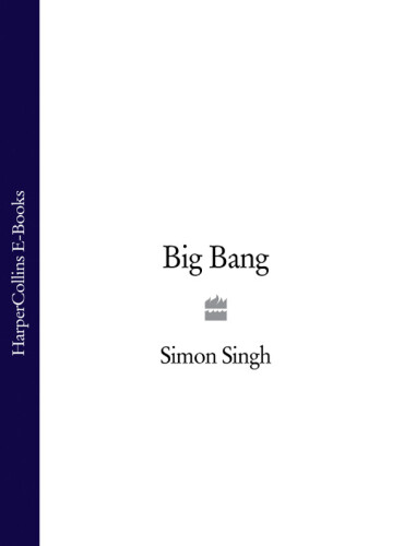 Big Bang: The Most Important Scientific Discovery of All Time and Why You Need to Know About it