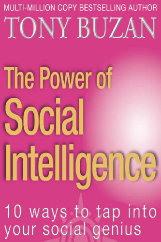 The Power of Social Intelligence: 10 Ways to Tap into Your Social Genius