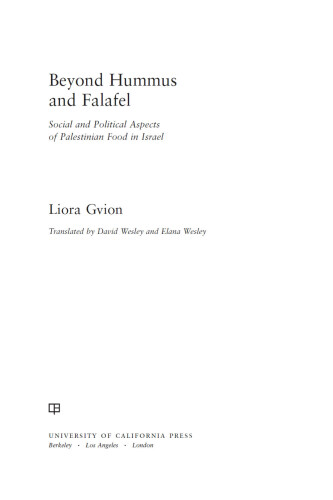 Beyond Hummus and Falafel: Social and Political Aspects of Palestinian Food in Isræl