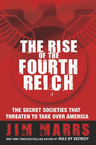 The Rise of the Fourth Reich LP: The Secret Societies That Threaten to Take Over America