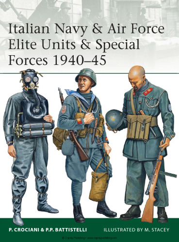 Italian Navy & Air Force Elite Units & Special Forces 1940-45