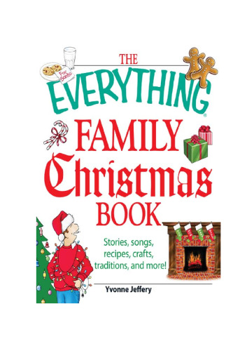 The Everything Family Christmas Book: Stories, Songs, Recipes, Crafts, Traditions, and More