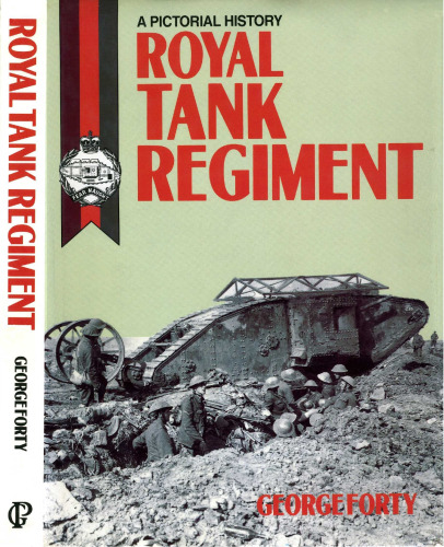 The Royal Tank Regiment : a pictorial history, 1916-1987