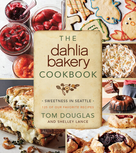The Dahlia Bakery Cookbook: Sweetness in Seattle