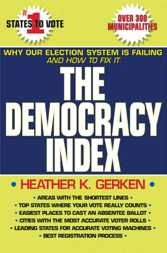 The Democracy Index: Why Our Election System Is Failing and How to Fix It